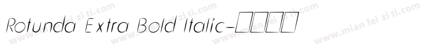 Rotunda Extra Bold ltalic字体转换